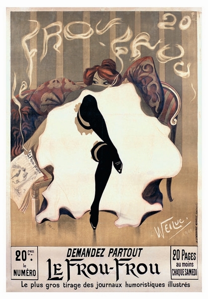 artist:Weiluc "Le Frou Frou" 1900 France.
20" X 28" Poster $20.00