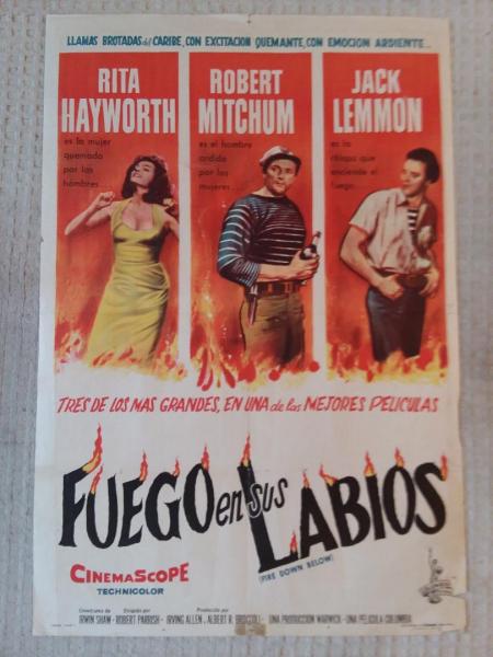 "Fuego En Sus Labios"	"Fire Down Below"	Rita Hayworth	Robert Mitchu,m, 1957
size 43" X 29" 
Condition B, $95.00